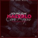 Young Izak - Hacerlo Con Ropa MP3